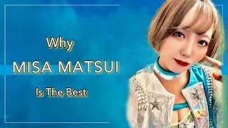 Why Misa Matsui Is The Best