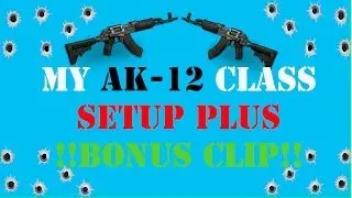 CoD Ghosts : Ak-12 Class Setup + Bonus Clip!