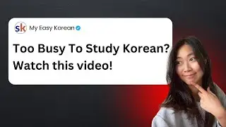 How to Study Korean When You&rsquo;re Busy || My Easy Korean Podcast