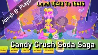 Candy Crush Soda Saga Level 15413 15414 15415