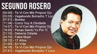 Segundo Rosero 2024 MIX Nuevas Canciones - Te Vi Con Mis Propios Ojos, Vagabundo Borracho Y Loco...