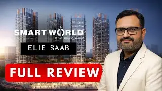What&rsquo;s Inside Smart World Elie Saab? Ultra Luxury Branded Residences | 3 & 4 BHK Sector 98 Noida