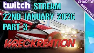 22/01/2026 Part 3 Wreckreation Charede's Twitch Stream