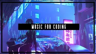 Cyberpunk Music for Coding - Immersive Soundscape for Programmers and Hackers