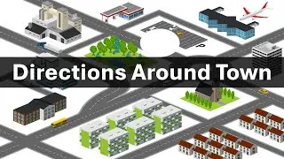 Directions Around Town in English