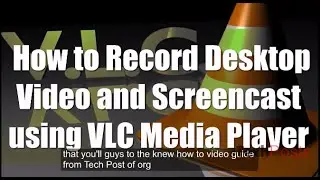 How To Record Desktop Screen using VLC Media Player
