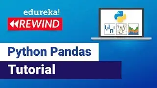 How to use Pandas in Python | Python Pandas Tutorial | Edureka | Python Rewind - 1
