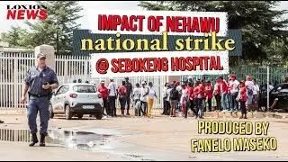 Impact of NEHAWU STRIKE @Sebokeng Hospital Part-1