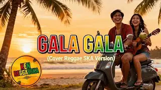 Gala Gala &ndash; Reggae SKA Version | Cover Lagu Indonesia Santai