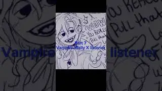Part 7- Vampire Wally X listener.AU,Welcome Home.