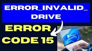 ERROR INVALID DRIVE Error Code 15 on Windows 11 / 10 Fixed