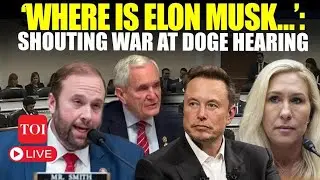 LIVE | DOGE Hearing Turns Into Shouting Match | House Clash Viral After Elon&rsquo;s Exit | Trump News