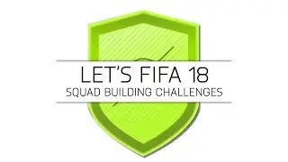 Let's FIFA 18 - Squad Building Challenges - #9