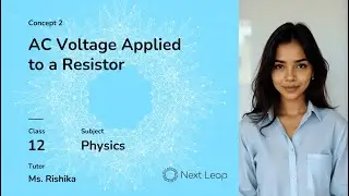 AC Voltage Applied to a Resistor | Class 12 Physics | Alternating Current