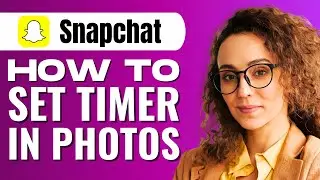 How to Set Timer in Snapchat For Photos (Step by Step Tutorial)
