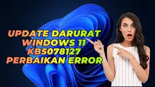 Update Darurat Window 11 KB5078127 Untuk Perbaiki Aplikasi Yang Error