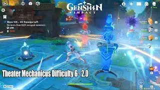 Genshin Impact - Theater Mechanicus Difficulty 6 - 2.0 Gameplay Guide - Mechanici Lv8