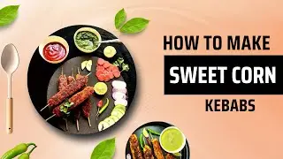 How to Make Sweet Corn Kebab | Home made Recipe | KD's Kitchen