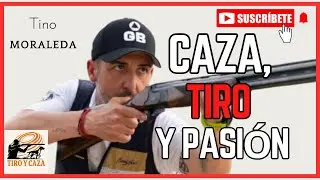 Tino Moraleda: TIRO Y CAZA, una VIDA de Esfuerzo y Superaci&oacute;n