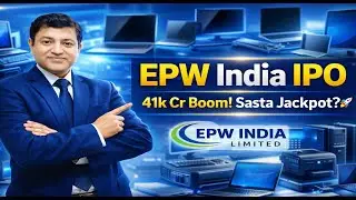 EPW India IPO: 41k Cr Boom! Sasta Jackpot? 🚀