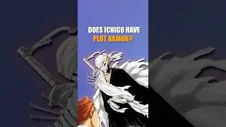 Does Ichigo Have Plot Armour? Well&hellip; #ichigo #ichigokurosaki