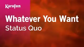 Whatever You Want - Status Quo | Karaoke Version | KaraFun