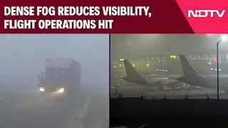 Dense Fog Across North India Reduces Visibility For 2nd Day, Flight Ops Hit