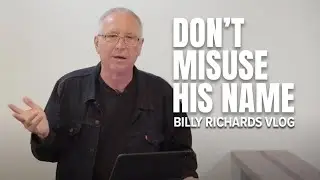 Don't Misuse His Name | Pastor Billy Vlog