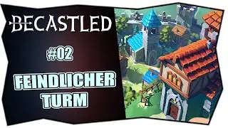 BECASTLED #2 ENEMY TOWER ★ Gameplay German ★ German ★ Tips & Tricks ★ XBOX PC PS City Building