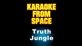 Jungle &bull; Truth &bull; [Karaoke] [Instrumental Lyrics]