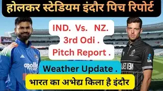 IND vs NZ 3rd ODI 2026 | Holkar Stadium Indore Pitch Report | Weather & Match Update. NZ. Vs. IND.