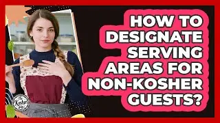How To Designate Serving Areas For Non-Kosher Guests?