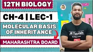 12th Biology | Chapter 4 | Molecular Basis of Inheritance | Lecture 1 | Maharashtra Board |
