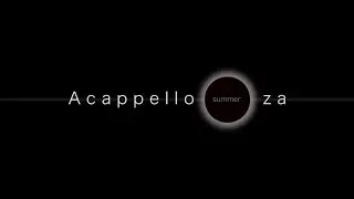 Acappellooza Summer 2022 LIVE!