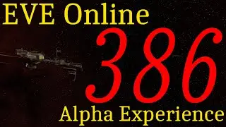 Hello World: EVE Online Alpha Experience, Day 386