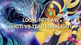 [Yu-Gi-Oh! TCG] LOCAL REPLAY - GHOTI VS TEAR LUNALIGHT (27/02/2024)