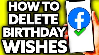 How To Delete Birthday Wishes on Facebook Timeline [EASY!]