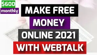MAKE MONEY ONLINE ON A SOCIAL NETWORK  IN 2021 // WEBTALK REVIEW
