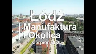 Z DRONA - Łódź - Manufaktura #2 + okolica  2025.08