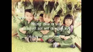 Những điều ta ước c&oacute; người n&oacute;i với ta ng&agrave;y xưa. Tập 1: K&yacute; ức đầu ti&ecirc;n trong đời