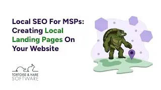 Local SEO For MSPs - Rolling Out Local Landing Pages