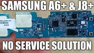 SAMSUNG A6+ J8+ NO SERVICE FIX