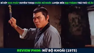 Review Phim Võ Thuật || Bí Kíp Đao Pháp Huyền Thoại Được Kẻ Ngốc Luyện Đến Đại Thành Trả Thù Kẻ Ác