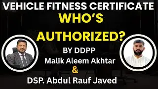 Who is Competent Authority To Issue fitness/Maintenance Certificate as per New Amended Traffic Laws.