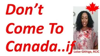 15 Types Of People Who Will Not Succeed In Canada . Please Don't Come To Canada If ........
