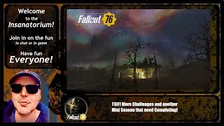 #Fallout76 Season 23: TGIF! More Challenges and another Mini Season that need Completing!