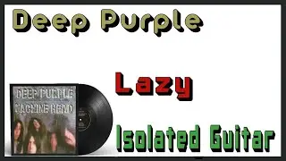 Deep Purple - Lazy - Isolated Guitar (Intro + Solos)