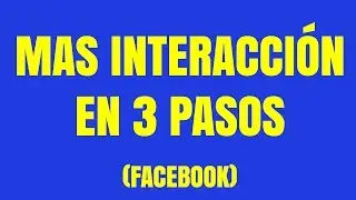 C&oacute;mo Aumentar La Interacci&oacute;n En Facebook #1