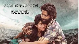 Bujji Thalli BGM | Thandel Movie | Heart-Touching Melodic Score