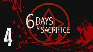 6 Days a Sacrifice -Part 4- Gruesome nightmares